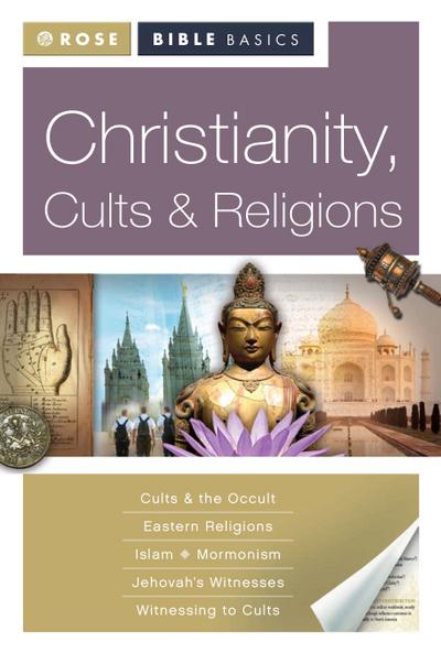 Rose Bible Basics: Christianity, Cults & Religion