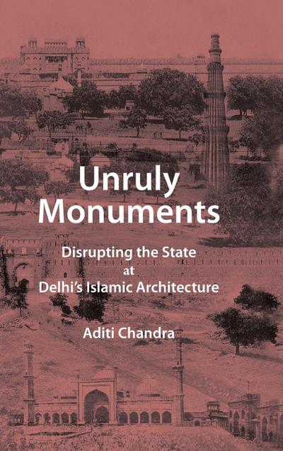 Unruly Monuments