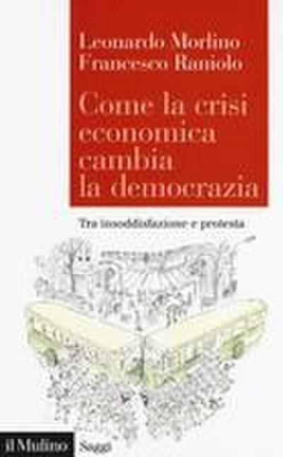 Come la crisi economica cambia la democrazia. Tra insoddisfazione e protesta