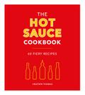 The Hot Sauce Cookbook