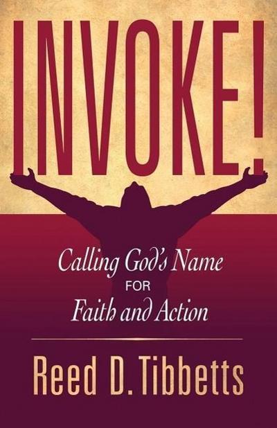 Invoke!: Calling God’s Name for Faith and Action