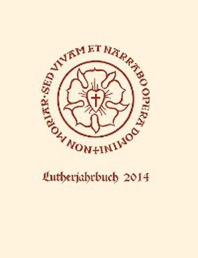 Lutherjahrbuch 81. Jahrgang 2014