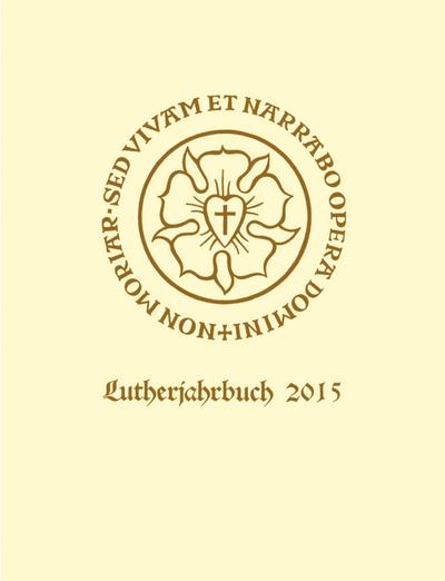 Lutherjahrbuch 82. Jahrgang 2015