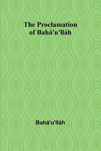 The Proclamation of Bahá’u’lláh