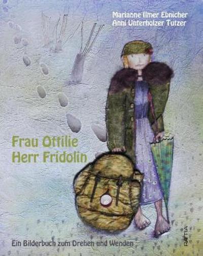 Frau Ottilie, Herr Fridolin. Herr Fridolin