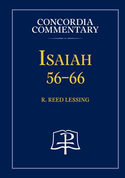 Isaiah 56-66 - Concordia Commentary