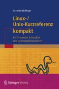 Linux-Unix-Kurzreferenz: Für Anwender, Entwickler und Systemadministratoren (IT kompakt)