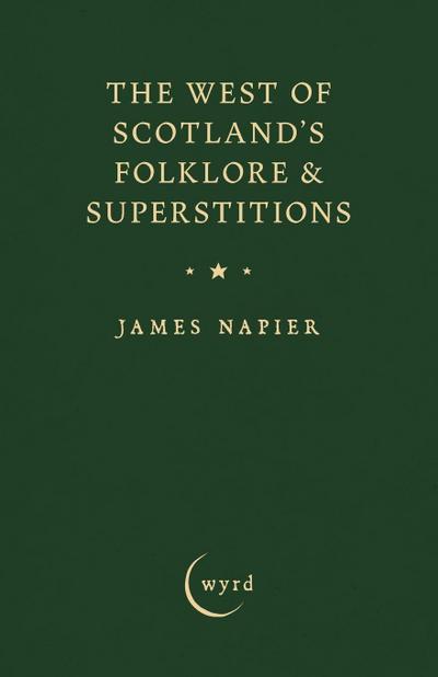 The West of Scotland’s Folklore & Superstitions