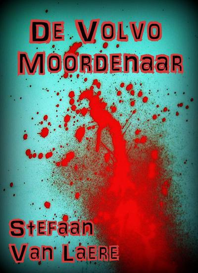 De Volvo Moordenaar (George Bracke Thriller, #5)