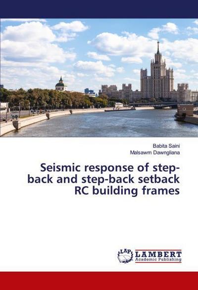 Seismic response of step-back and step-back setback RC building frames