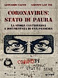 Coronavirus: stato di paura. La storia controversa e documentata di una pandemia