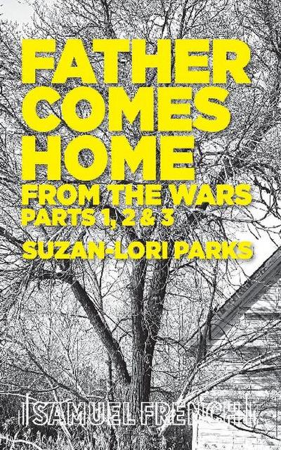 Father Comes Home From the Wars, Parts 1, 2 & 3