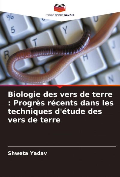 Biologie des vers de terre : Progrès récents dans les techniques d’étude des vers de terre
