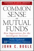 Common Sense on Mutual Funds, Updated 10th Anniversary Edition