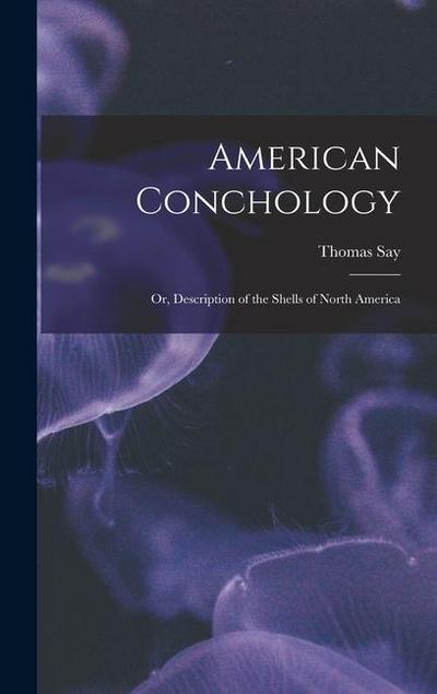 American Conchology; Or, Description of the Shells of North America