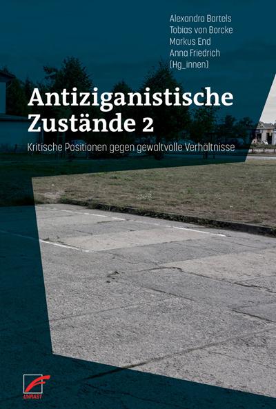 Antiziganistische Zustände 2: Kritische Positionen gegen gewaltvolle Verhältnisse