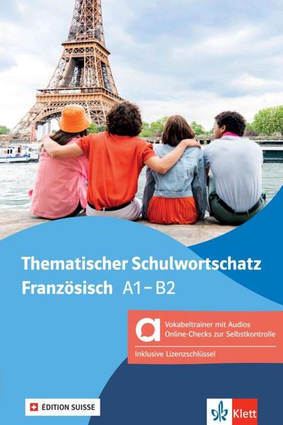 Thematischer Schulwortschatz Französisch A1-B2, Édition suisse - Hybride Ausgabe allango