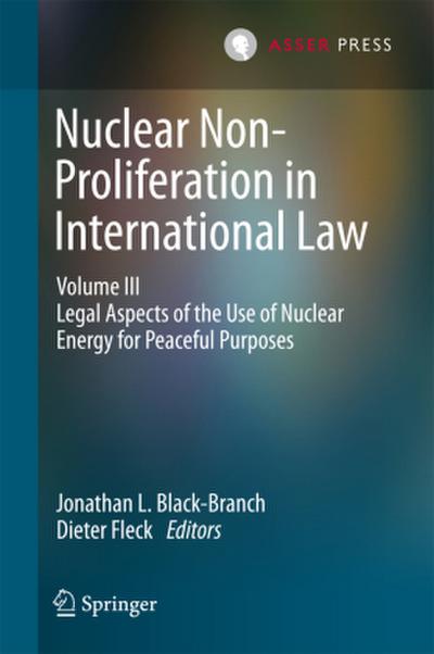Nuclear Non-Proliferation in International Law - Volume III