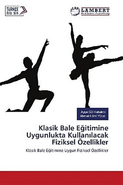 Klasik Bale E¿itimine Uygunlukta Kullan¿lacak Fiziksel Özellikler