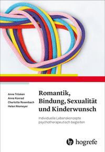 Romantik, Bindung, Sexualität und Kinderwunsch