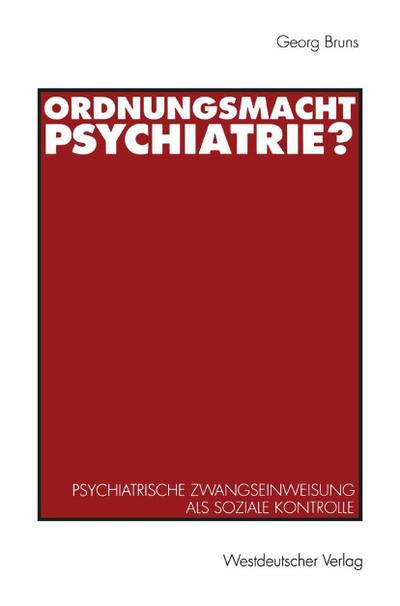 Ordnungsmacht Psychiatrie?