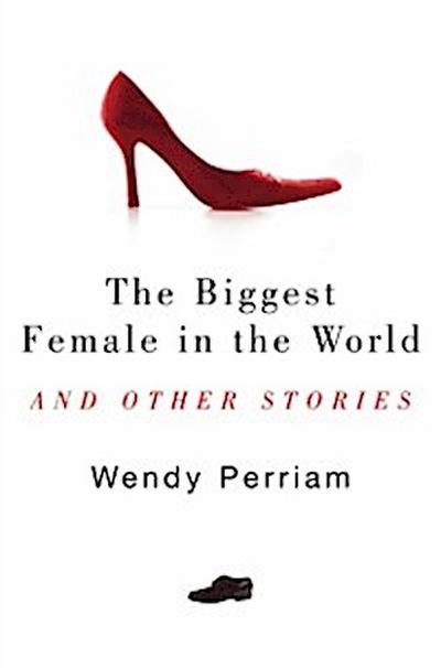 Biggest Female in the World and other stories