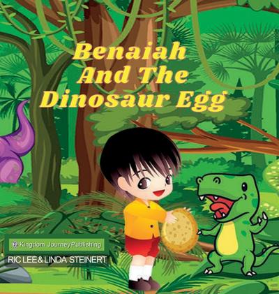 Steinert, R: Benaiah And The Dinosaur Egg