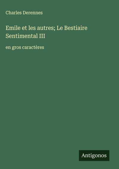 Emile et les autres; Le Bestiaire Sentimental III
