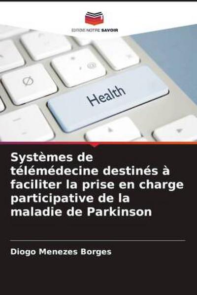 Systèmes de télémédecine destinés à faciliter la prise en charge participative de la maladie de Parkinson