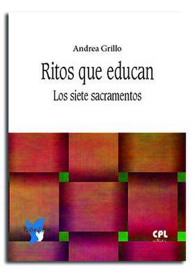 Ritos que educan : los siete sacramentos