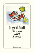 Traum und Leben von Ingrid Noll | Ebook