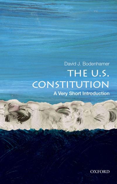 The U.S. Constitution: A Very Short Introduction