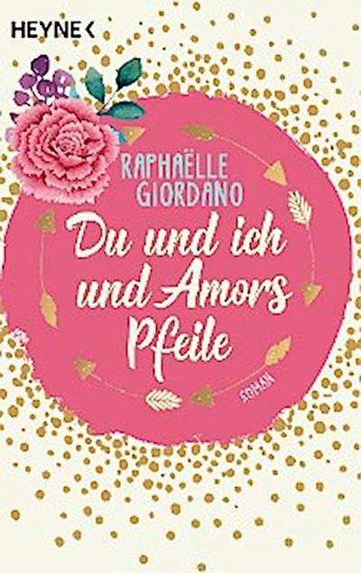 Du und ich und Amors Pfeile
