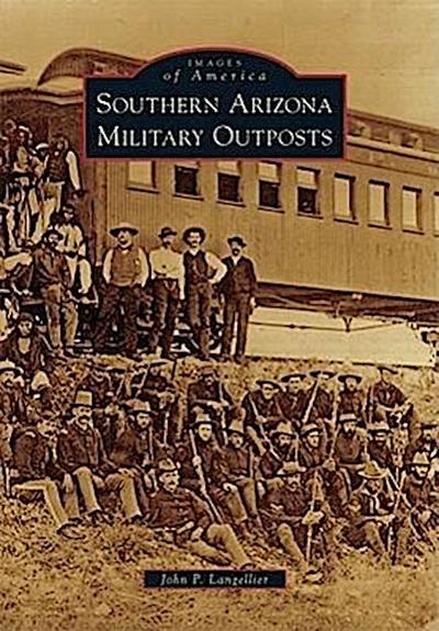 Southern Arizona Military Outposts