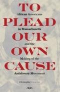 To Plead Our Own Cause