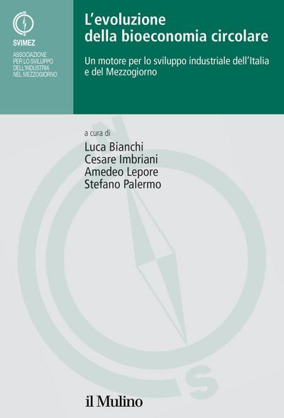 L’ evoluzione della bioeconomia circolare. Un motore per lo sviluppo industriale dell’Italia e del Mezzogiorno