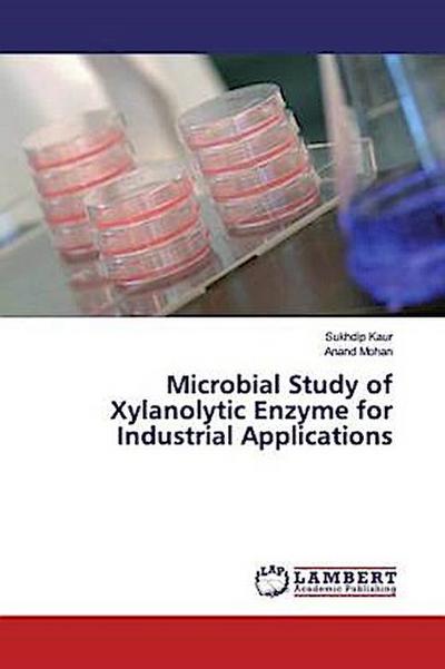Microbial Study of Xylanolytic Enzyme for Industrial Applications