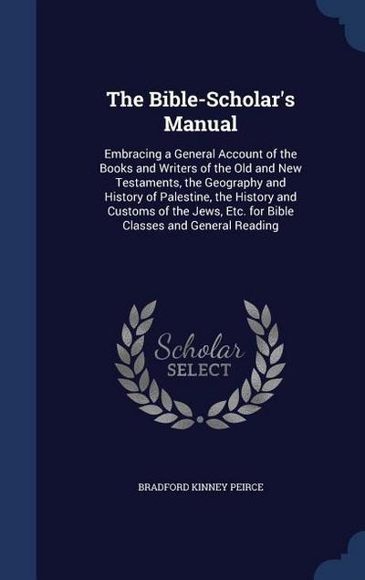 The Bible-Scholar’s Manual