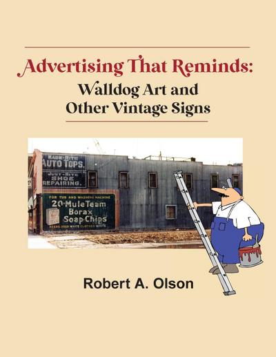 Advertising That Reminds: Walldog Art And Other Vintage Signs