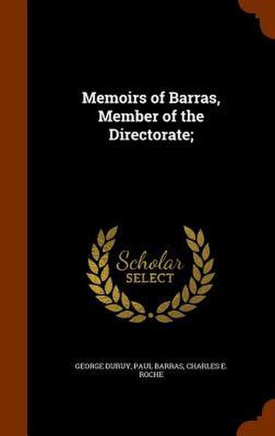 Memoirs of Barras, Member of the Directorate;