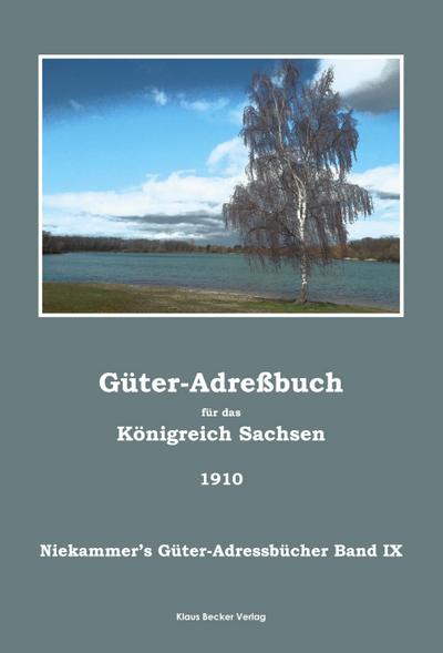Güter-Adreßbuch für das Königreich Sachsen 1910; Agricultural Estates Address Book for the Kingdom of Saxony 1910