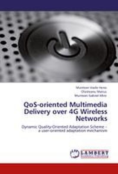 QoS-oriented Multimedia Delivery over 4G Wireless Networks
