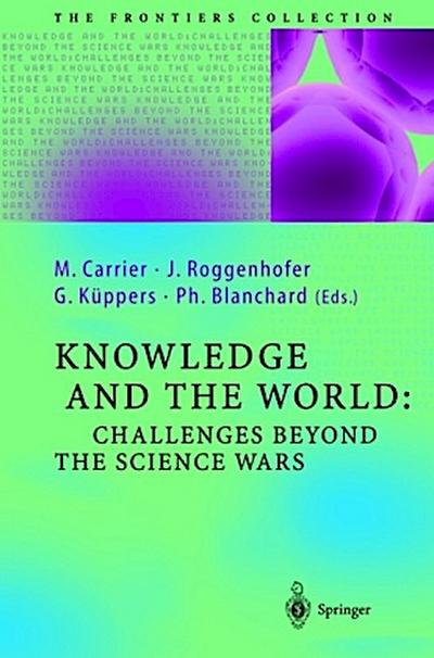 Knowledge and the World: Challenges Beyond the Science Wars