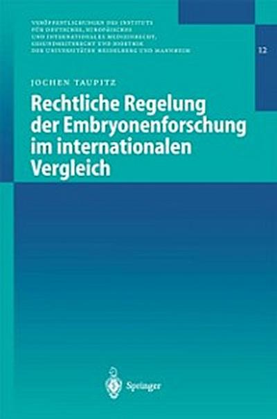 Rechtliche Regelung der Embryonenforschung im internationalen Vergleich