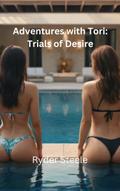 Adventures with Tori: Trials of Desire (Adventrues with Tori, #2)