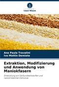 Extraktion, Modifizierung und Anwendung von Maniokfasern