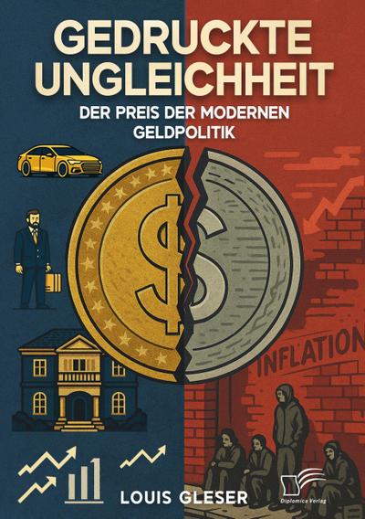 Gedruckte Ungleichheit. Der Preis der modernen Geldpolitik
