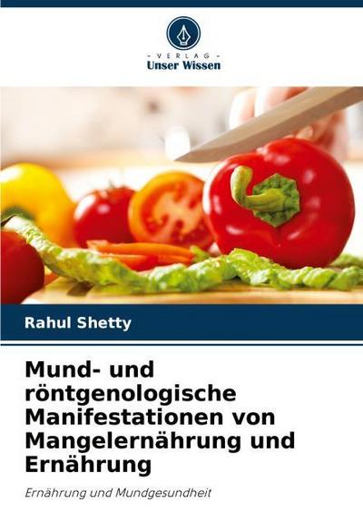 Mund- und röntgenologische Manifestationen von Mangelernährung und Ernährung