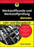 Werkstoffkunde und Werkstoffprüfung für Dummies Lehr- und Übungsbuch