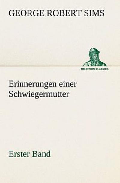 Erinnerungen einer Schwiegermutter - Erster Band